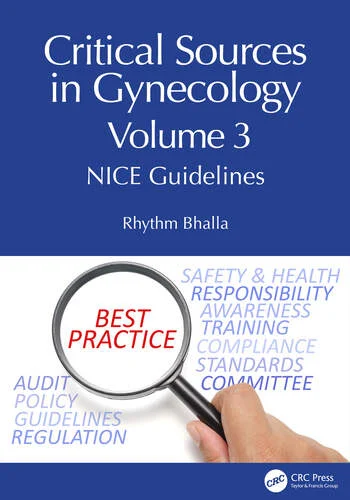 Critical Sources in Gynecology, Volume 3 NICE Guidelines By Rhythm Bhalla