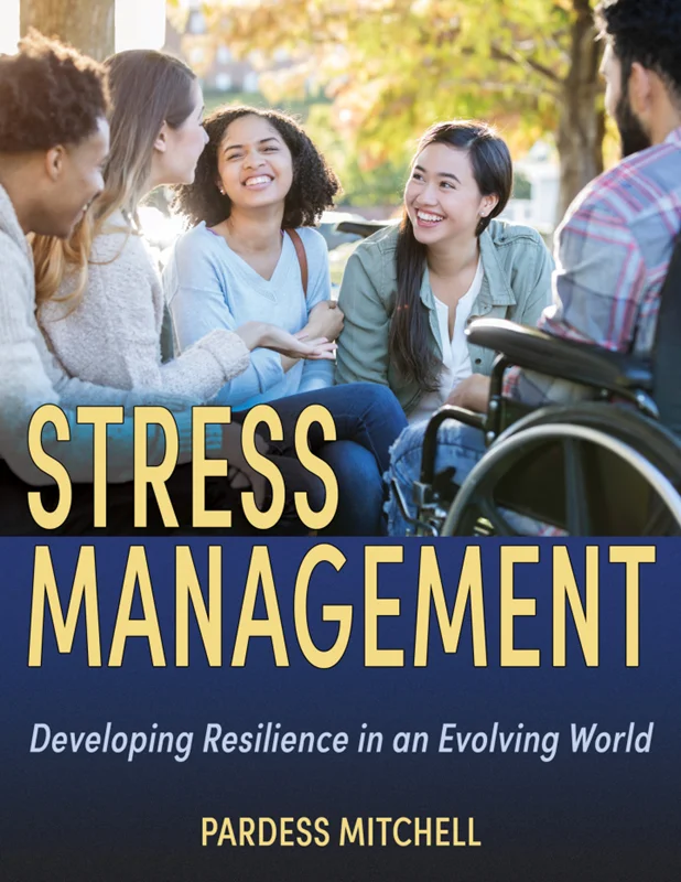 Stress Management: Developing Resilience in an Evolving World