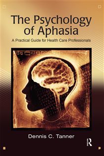 The Psychology of Aphasia A Practical Guide for Health Care Professionals