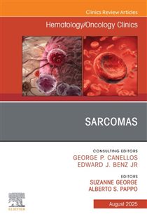 Sarcomas, An Issue of Hematology/Oncology Clinics of North America