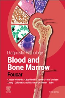 Diagnostic Pathology: Blood and Bone Marrow - E-Book (3rd ed.)