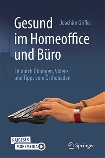 Gesund im Homeoffice und Büro Fit durch Übungen, Videos und Tipps vom Orthopäden