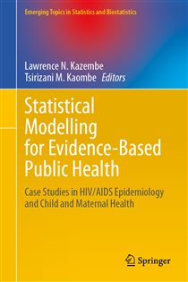 Statistical Modelling for Evidence-Based Public Health Case Studies in HIV/AIDS Epidemiology and Child and Maternal Health