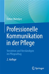 Professionelle Kommunikation in der Pflege (2nd ed.) Verstehen und Verständigen im Pflegealltag