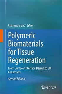 Polymeric Biomaterials for Tissue Regeneration (2nd ed.) From Surface/Interface Design to 3D Constructs