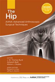 The Hip AANA Advanced Arthroscopic Surgical Techniques