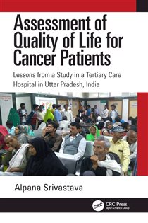 Assessment of Quality of Life for Cancer Patients Lessons from a Study in a Tertiary Care Hospital in Uttar Pradesh, India