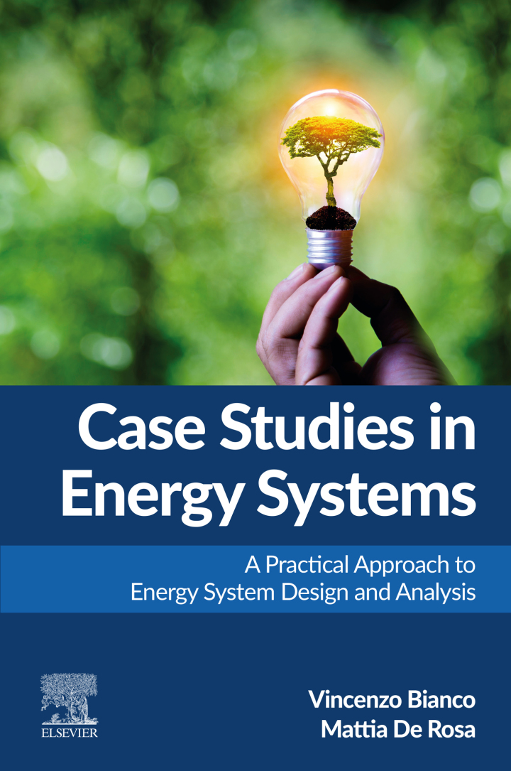 Case Studies in Energy Systems: A Practical Approach to Energy System Design and Analysis