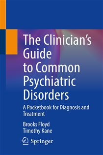 The Clinician’s Guide to Common Psychiatric Disorders A Pocketbook for Diagnosis and Treatment
