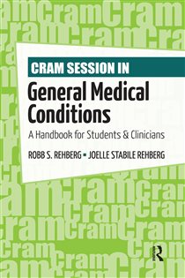 Cram Session in General Medical Conditions A Handbook for Students and Clinicians