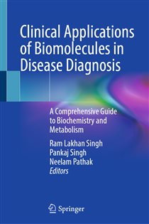 Clinical Applications of Biomolecules in Disease Diagnosis A Comprehensive Guide to Biochemistry and Metabolism