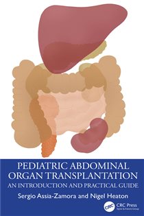 Pediatric Abdominal Organ Transplantation An Introduction and Practical guide
