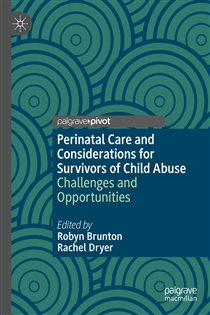 Perinatal Care and Considerations for Survivors of Child Abuse Challenges and Opportunities