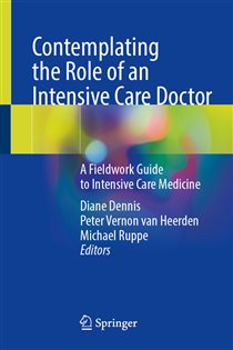 Contemplating the Role of an Intensive Care Doctor A Fieldwork Guide to Intensive Care Medicine