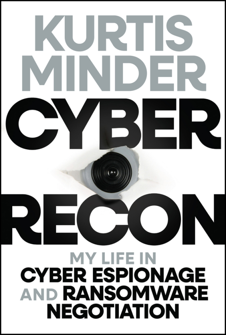 Cyber Recon: My Life in Cyber Espionage and Ransomware Negotiation