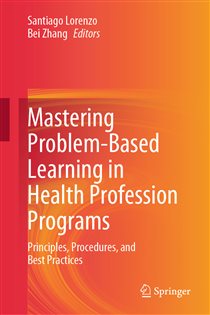 Mastering Problem-Based Learning in Health Profession Programs Principles, Procedures, and Best Practices