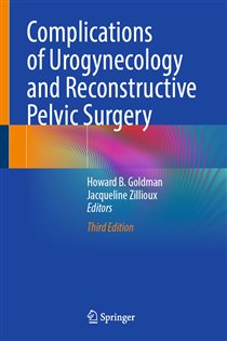 Complications of Urogynecology and Reconstructive Pelvic Surgery (3rd ed.)
