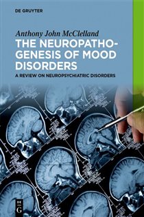 The Neuropathogenesis of Mood Disorders A Review on Neuropsychiatric Disorders