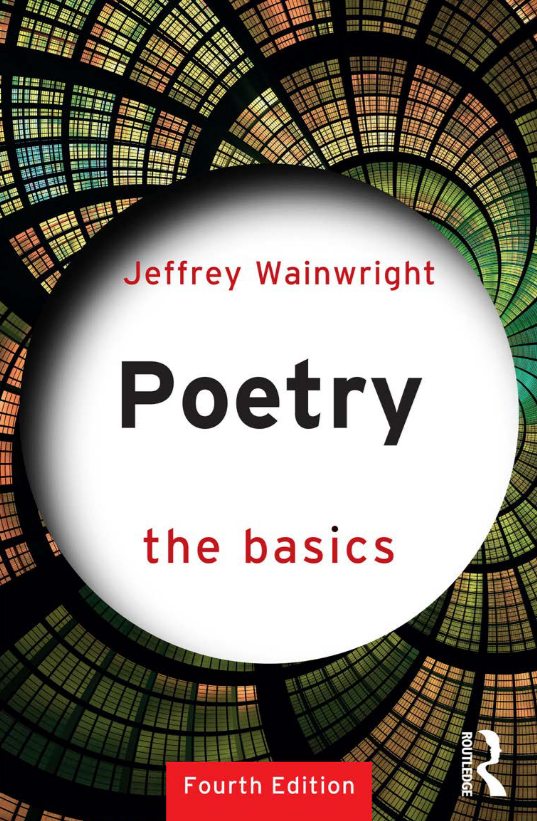 Poetry: The Basics 4th Edition by Jeffrey Wainwright