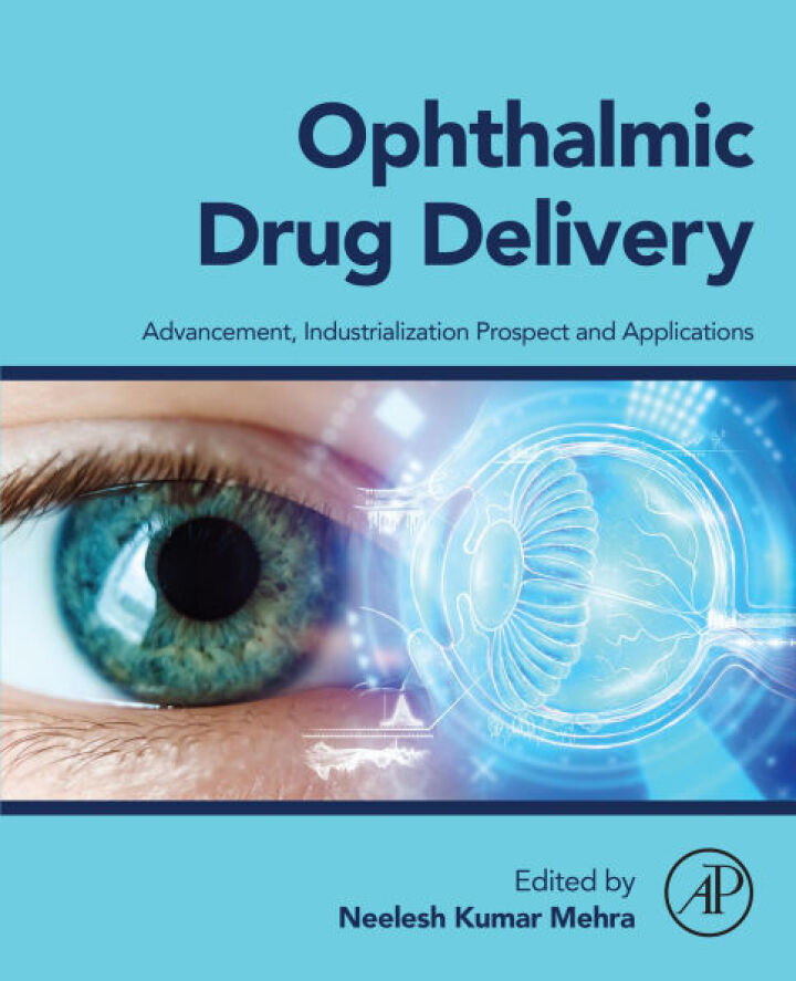 Ophthalmic Drug Delivery: Advancement, Industrialization Prospect and Applications