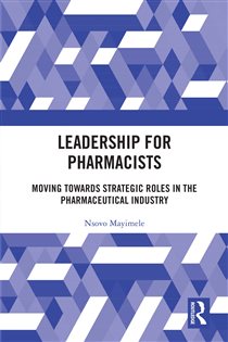 Leadership for Pharmacists Moving Towards Strategic Roles in the Pharmaceutical Industry
