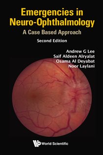Emergencies In Neuro-ophthalmology: A Case Based Approach (Second Edition)