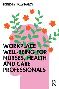 Workplace Well-Being for Nurses, Health and Care Professionals