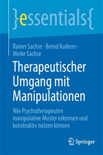 Therapeutischer Umgang mit Manipulationen Wie Psychotherapeuten manipulative Muster erkennen und konstruktiv nutzen können