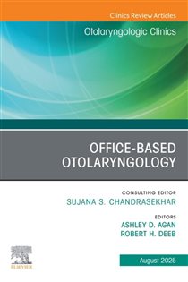 Office-Based Otolaryngology, An Issue of Otolaryngologic Clinics of North America