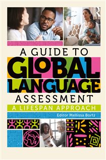 A Guide to Global Language Assessment A Lifespan Approach