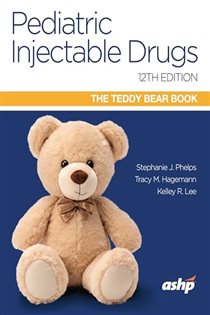 Pediatric Injectable Drugs: The Teddy Bear Book