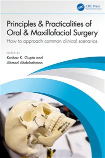 Principles and Practicalities of Oral & Maxillofacial Surgery How to approach common clinical scenarios