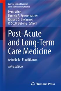 Post-Acute and Long-Term Care Medicine (3rd ed.) A Guide for Practitioners