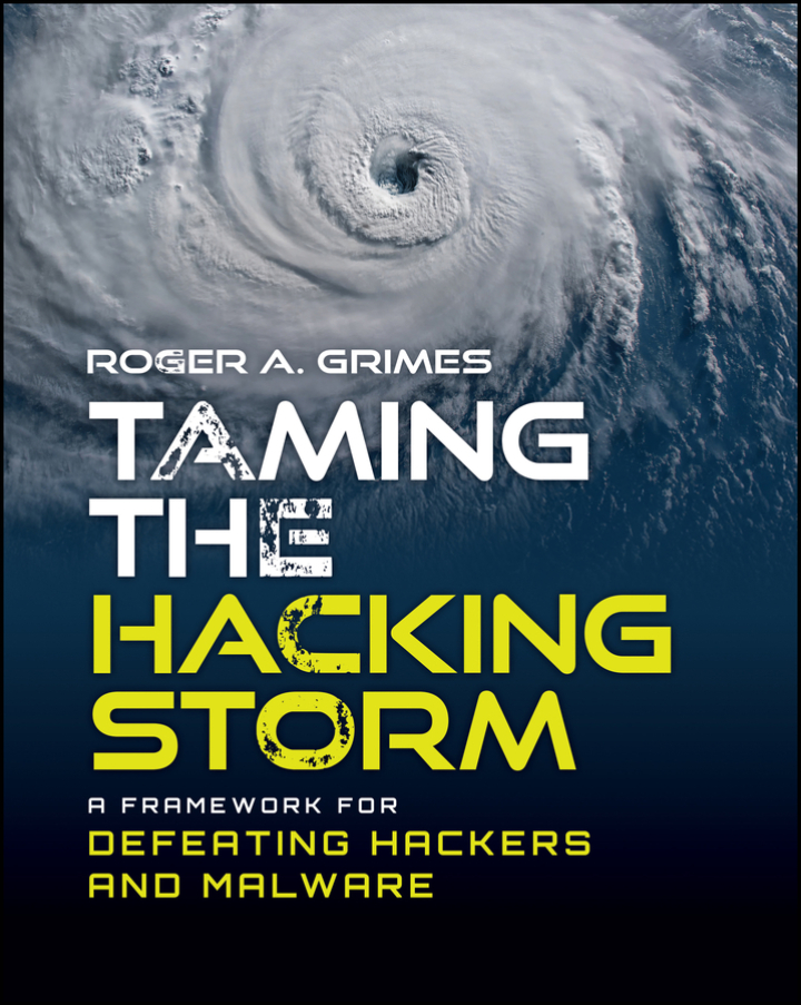 Taming the Hacking Storm: A Framework for Defeating Hackers and Malware