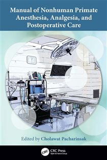 Manual of Nonhuman Primate Anesthesia, Analgesia, and Postoperative Care