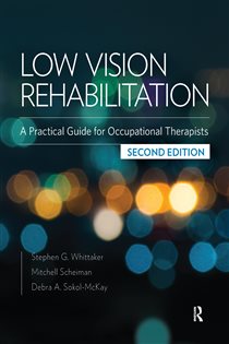 Low Vision Rehabilitation (2nd ed.) A Practical Guide for Occupational Therapists
