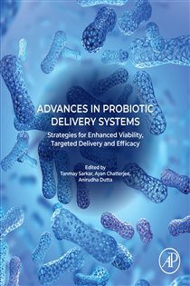 Advances in Probiotic Delivery Systems Strategies for Enhanced Viability, Targeted Delivery and Efficacy