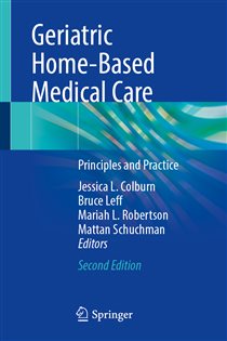 Geriatric Home-Based Medical Care (2nd ed.) Principles and Practice