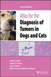 Atlas for the Diagnosis of Tumors in Dogs and Cats (2nd ed.)