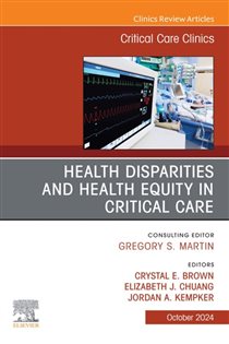 Disparities and Equity in Critical Care Medicine, An Issue of Critical Care Clinics