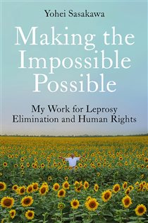 Making the Impossible Possible My Work for Leprosy Elimination and Human Rights