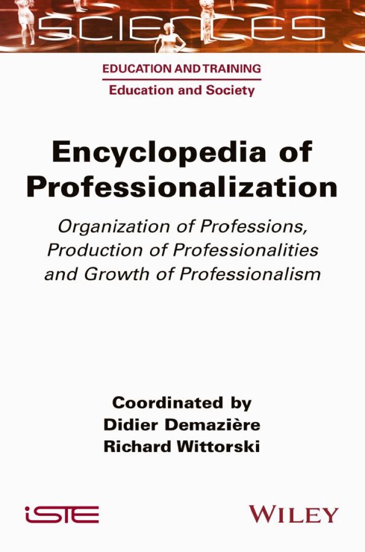 Encyclopedia of Professionalization: Organization of Professions, Production of Professionalities and Growth of Professionalism