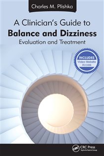 A Clinician's Guide to Balance and Dizziness Evaluation and Treatment