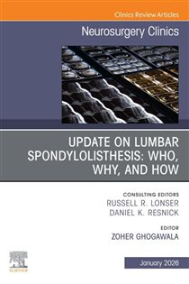 Update on Lumbar Spondylolisthesis: Who, Why, and How, An Issue of Neurosurgery Clinics of North America
