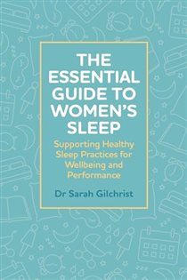 The Essential Guide to Women’s Sleep Supporting Healthy Sleep Practices for Wellbeing and Performance