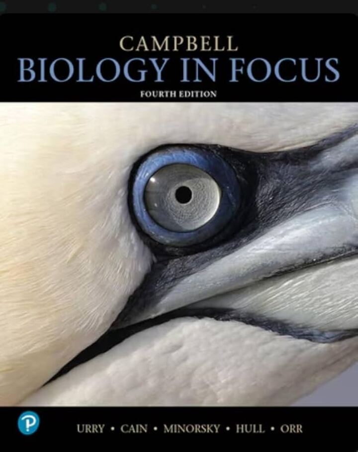 Campbell Biology in Focus 4th Edition by  Lisa Urry; Michael Cain; Peter Minorsky; Kerry L. Hull; Rebecca Orr
