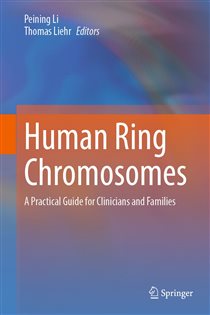 Human Ring Chromosomes A Practical Guide for Clinicians and Families
