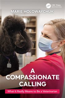 A Compassionate Calling What It Really Means to be a Veterinarian