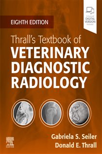 Thrall's Textbook of Veterinary Diagnostic Radiology - E-Book (8th ed.)