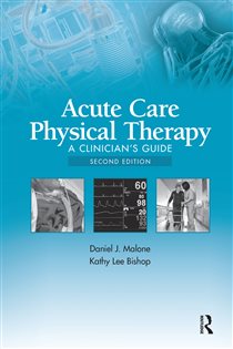 Acute Care Physical Therapy (2nd ed.) A Clinician’s Guide